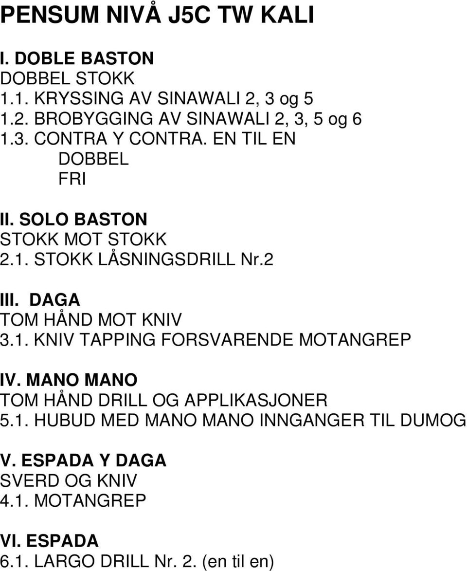 STOKK LÅSNINGSDRILL Nr.2 TOM HÅND MOT KNIV 3.1.