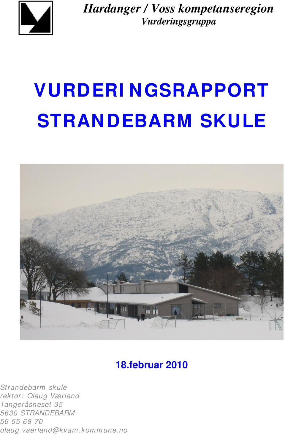 Tangeråsneset 35 5630 STRANDEBARM 56