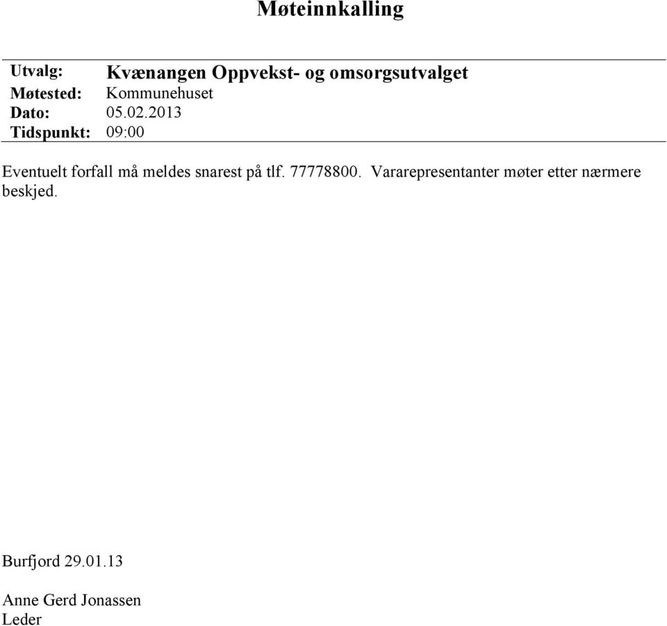 2013 Tidspunkt: 09:00 Eventuelt forfall må meldes snarest på tlf.