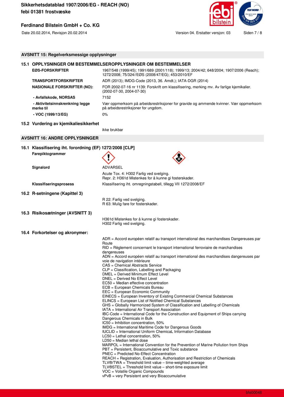 453/2010/EF TRANSPORTFORSKRIFTER ADR (2013); IMDG-Code (2013, 36. Amdt.