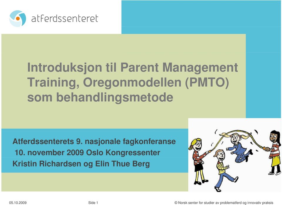 Atferdssenterets 9. nasjonale fagkonferanse 10.