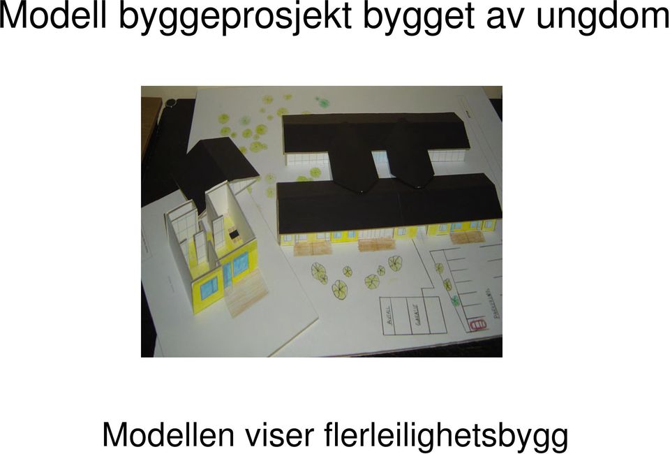 bygget av ungdom