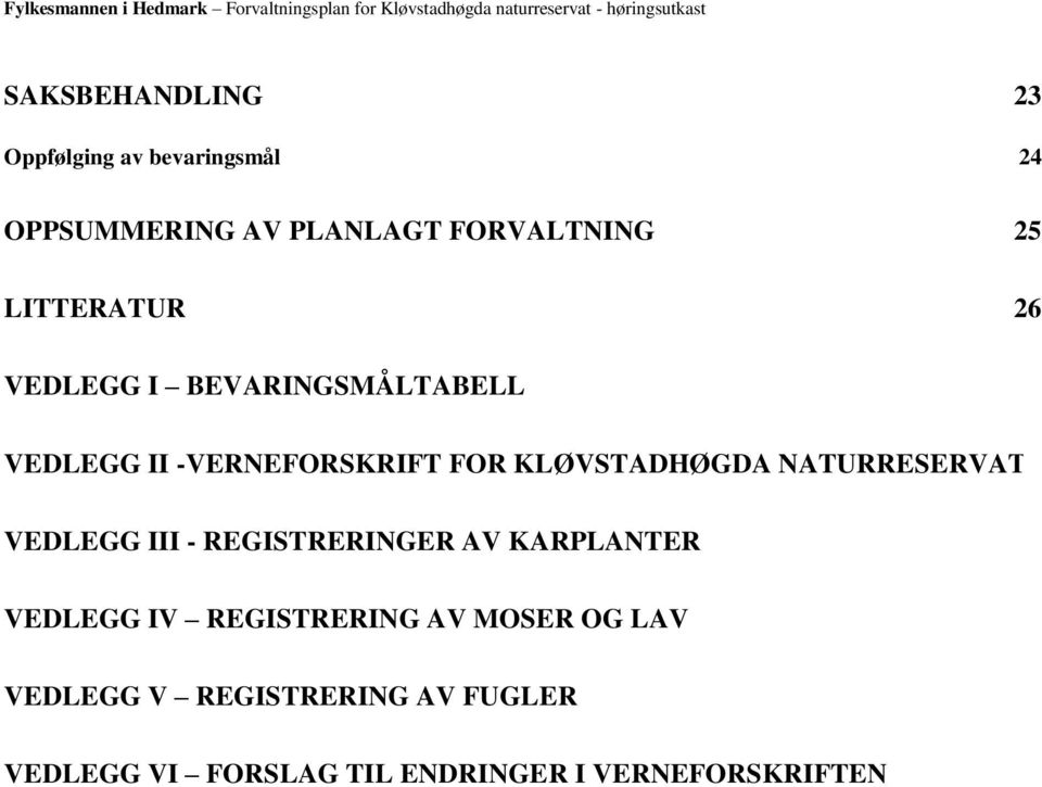 NATURRESERVAT 2 VEDLEGG III - REGISTRERINGER AV KARPLANTER 4 VEDLEGG IV REGISTRERING AV