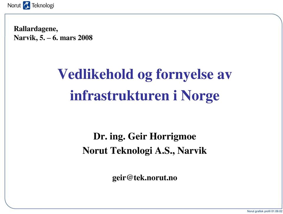infrastrukturen i Norge Dr. ing.