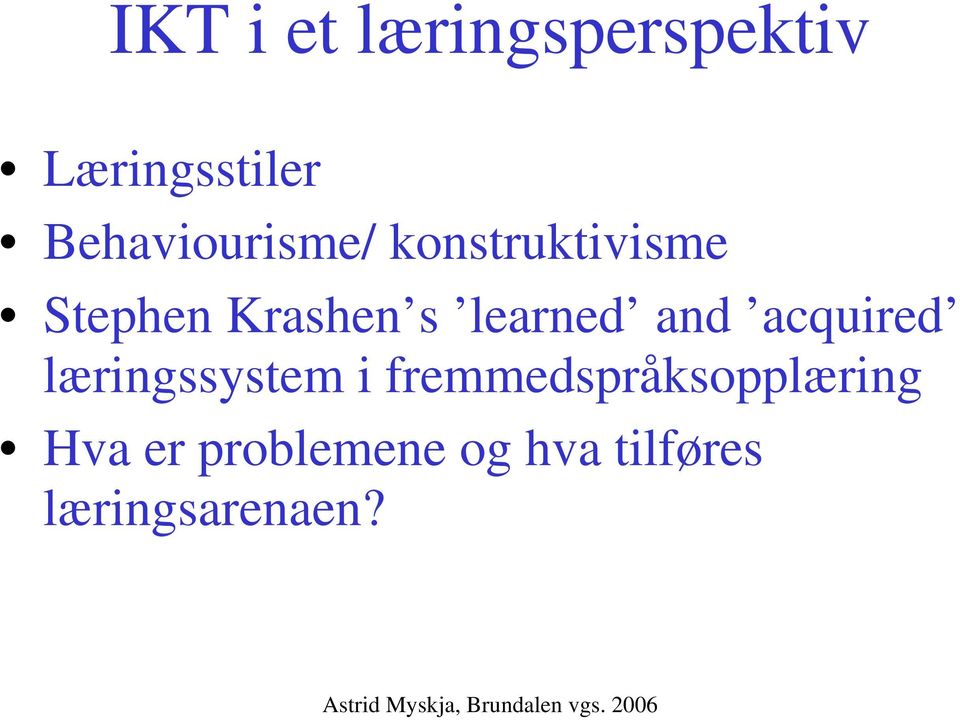 learned and acquired læringssystem i