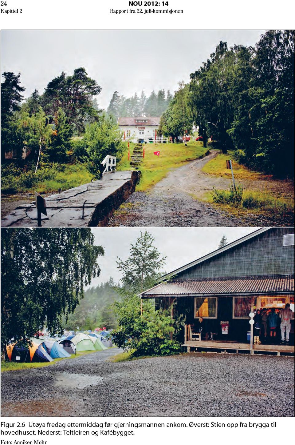 6 Utøya fredag ettermiddag før gjerningsmannen ankom.