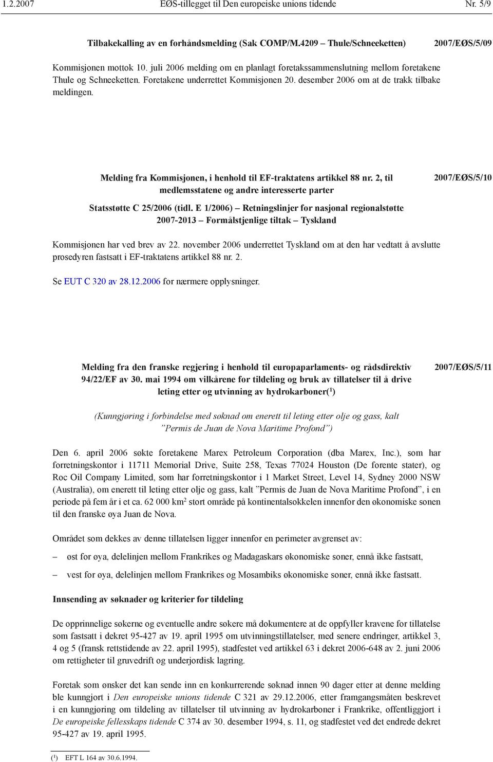 Melding fra Kommisjonen, i henhold til EF-traktatens artikkel 88 nr. 2, til medlemsstatene og andre interesserte parter 2007/EØS/5/10 Statsstøtte C 25/2006 (tidl.