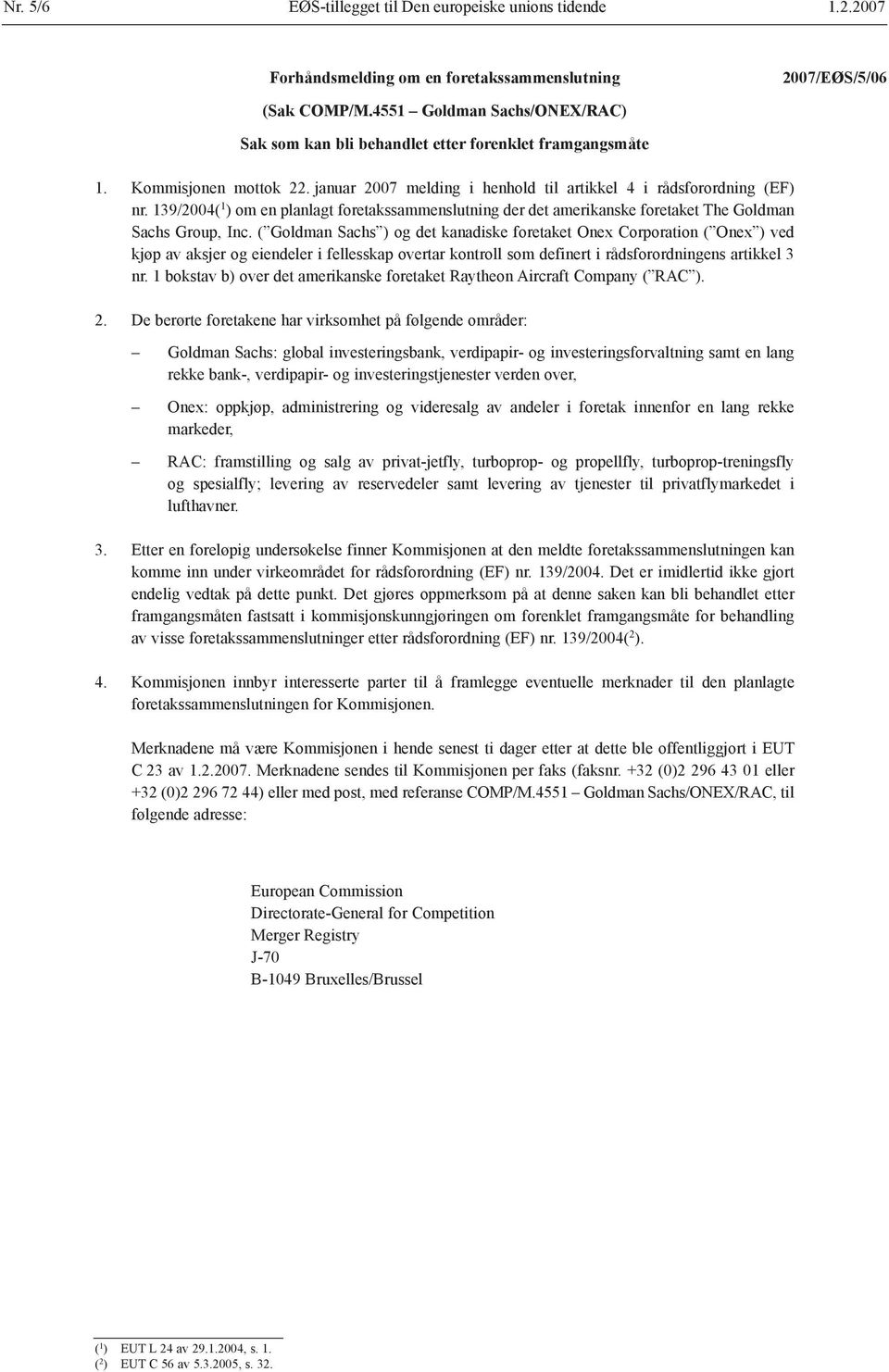 139/2004( 1 ) om en planlagt foretakssammenslutning der det amerikanske foretaket The Goldman Sachs Group, Inc.