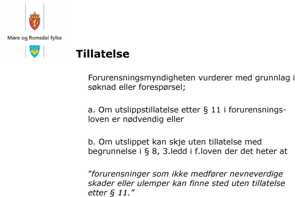 Om utslippet kan skje uten tillatelse med begrunnelse i 8, 3.ledd i f.