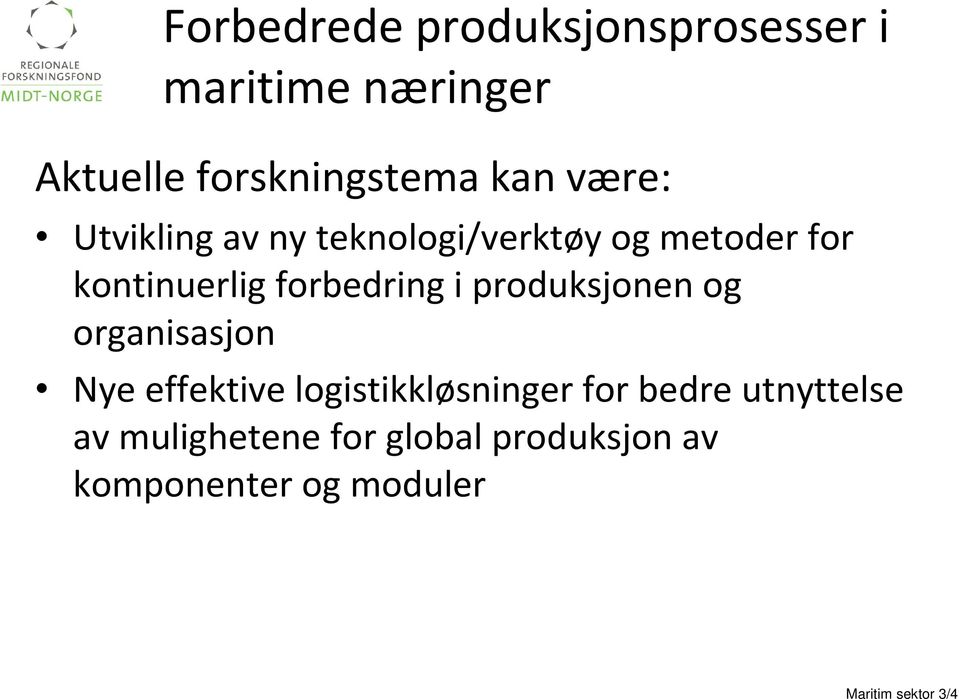 produksjonen og organisasjon Nye effektive logistikkløsninger for bedre