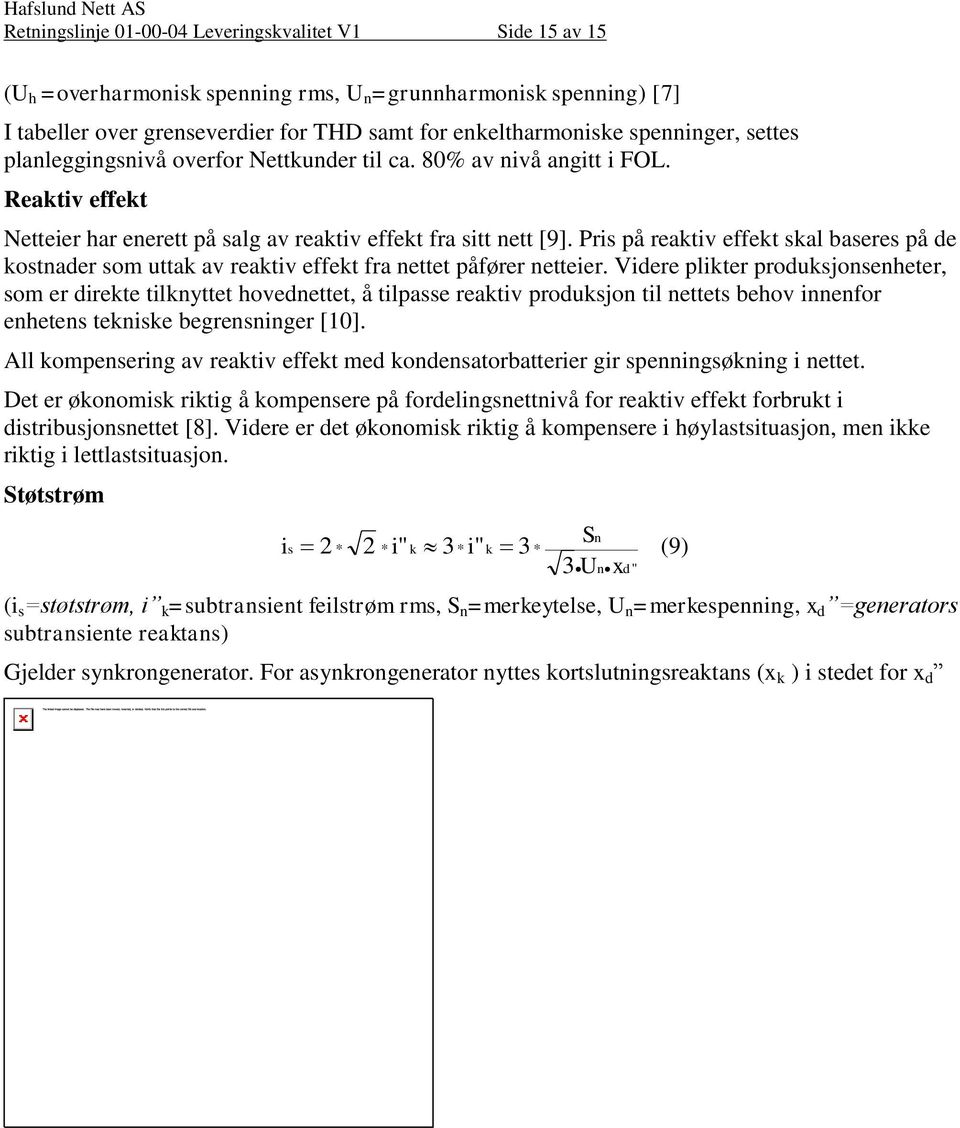 Pris på reaktiv effekt skal baseres på de kostnader som uttak av reaktiv effekt fra nettet påfører netteier.