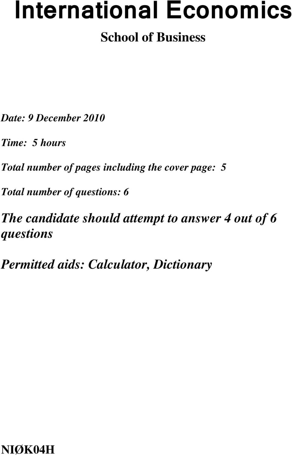 Total number of questions: 6 The candidate should attempt to