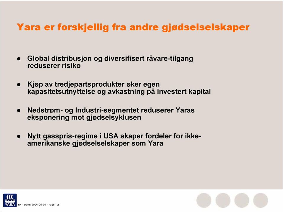 investert kapital Nedstrøm- og Industri-segmentet reduserer Yaras eksponering mot gjødselsyklusen