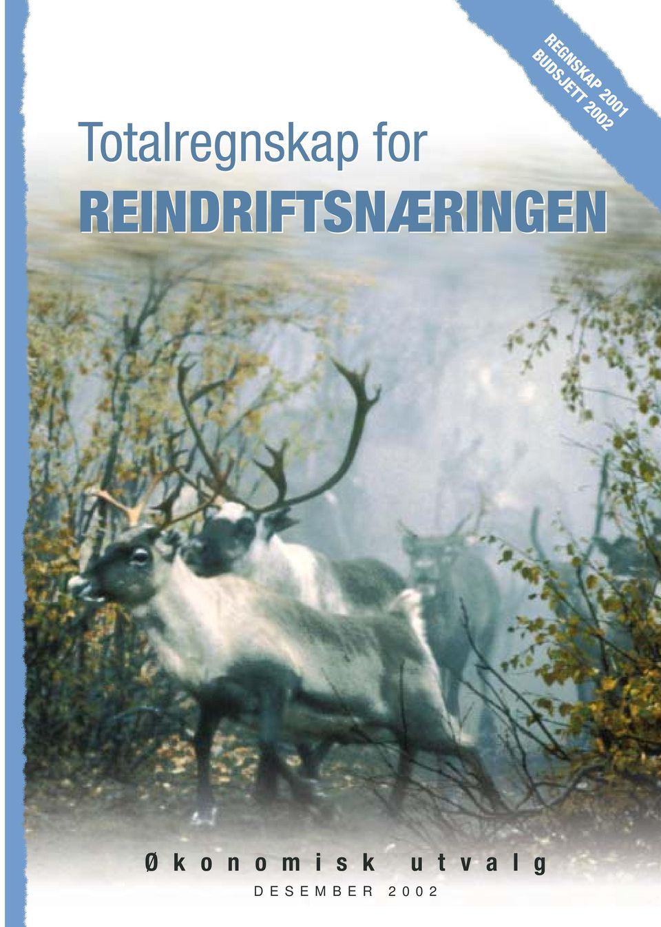 REINDRIFTSNÆRINGEN Ø k o n