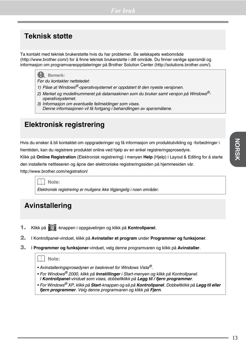 a Bemerk: Før du kontakter nettstedet: 1) Påse at Windows -operativsystemet er oppdatert til den nyeste versjonen.