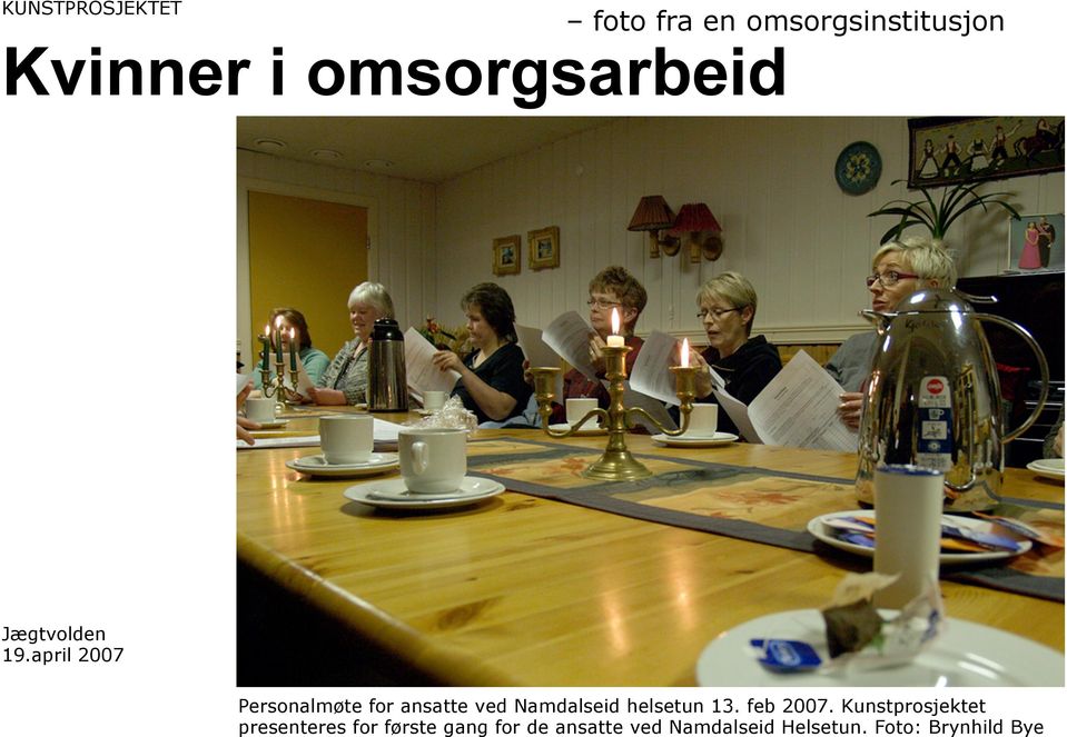 april 2007 Personalmøte for ansatte ved Namdalseid helsetun