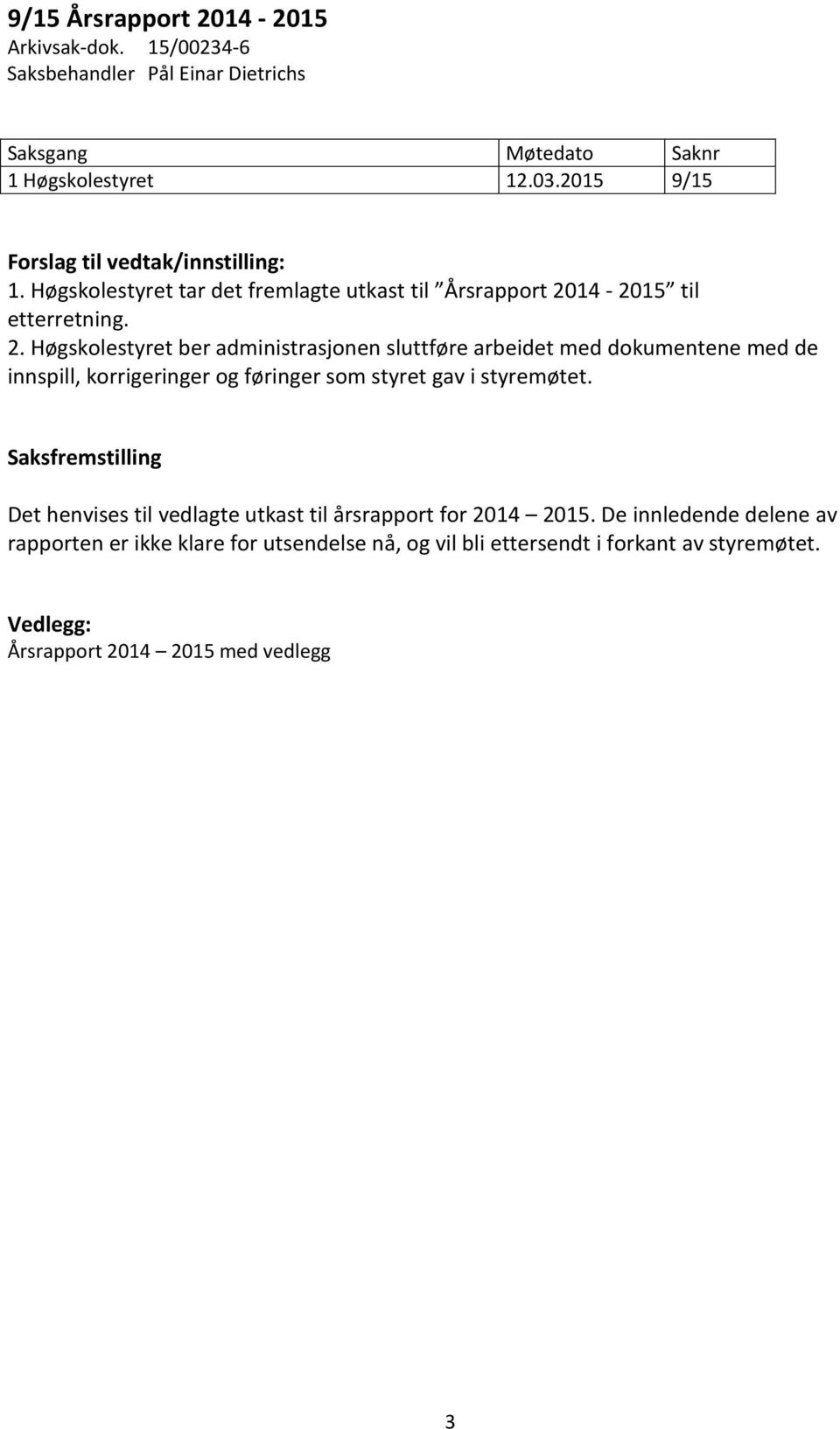 14-2015 til etterretning. 2.