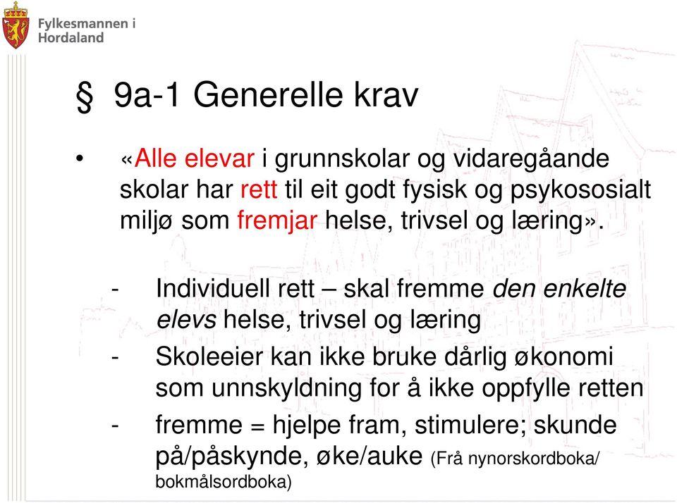 - Individuell rett skal fremme den enkelte elevs helse, trivsel og læring - Skoleeier kan ikke bruke