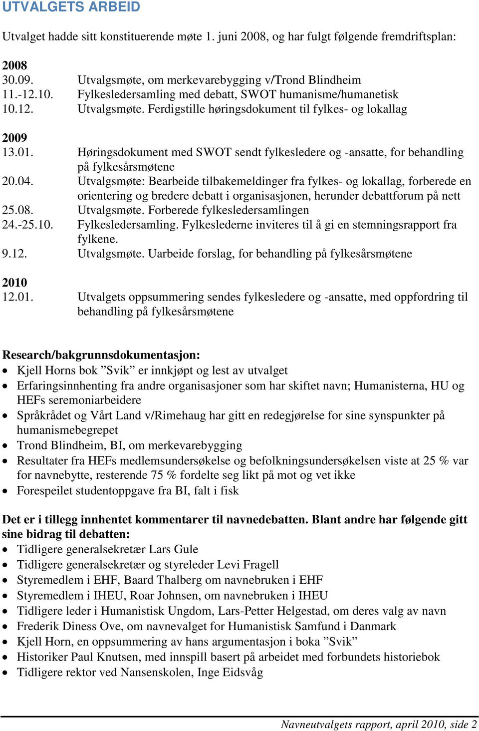 Høringsdokument med SWOT sendt fylkesledere og -ansatte, for behandling på fylkesårsmøtene 20.04.