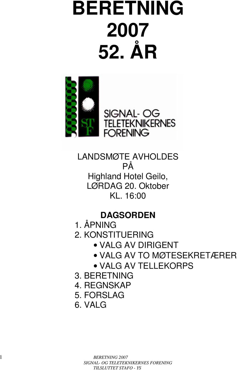 Oktober KL. 16:00 DAGSORDEN 1. ÅPNING 2.