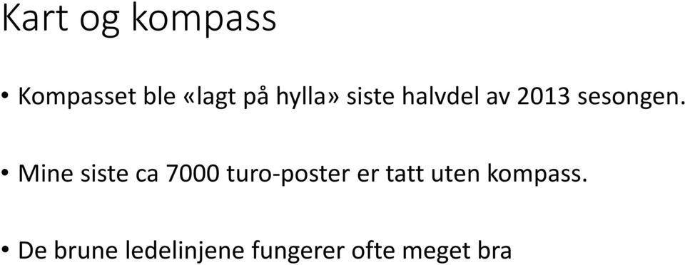 Mine siste ca 7000 turo-poster er tatt uten