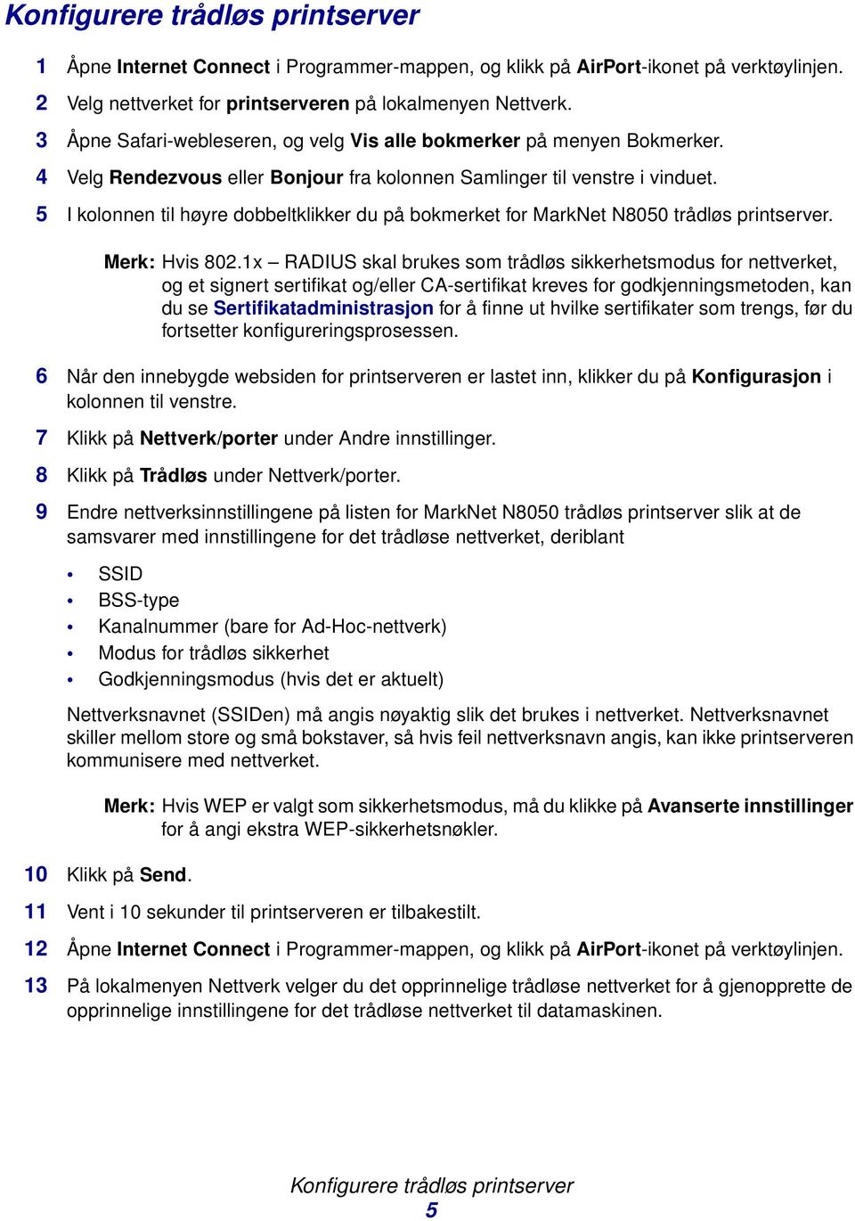 5 I kolonnen til høyre dobbeltklikker du på bokmerket for MarkNet N8050 trådløs printserver. Merk: Hvis 802.