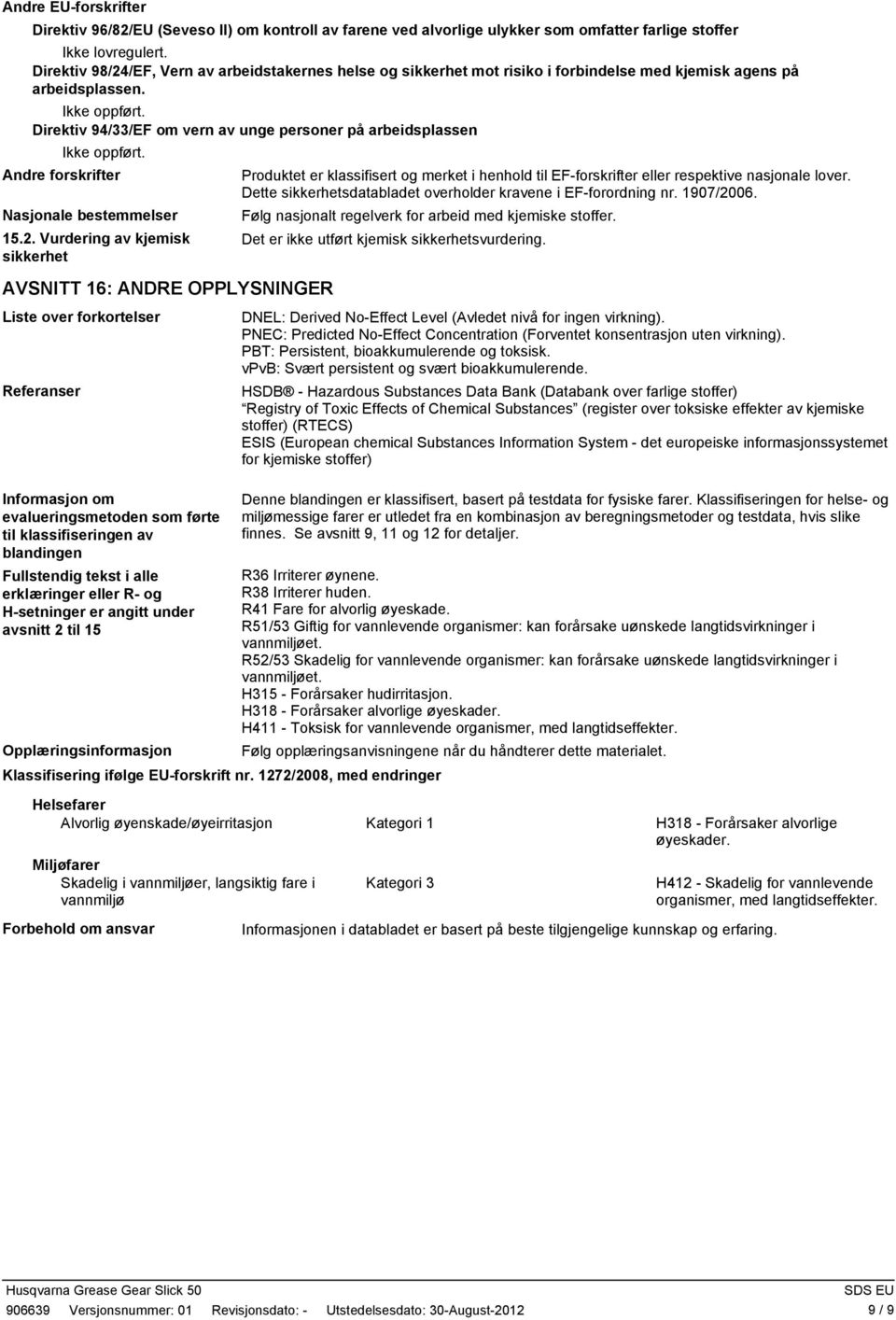 Direktiv 94/33/EF om vern av unge personer på arbeidsplassen Andre forskrifter Nasjonale bestemmelser 15.2.