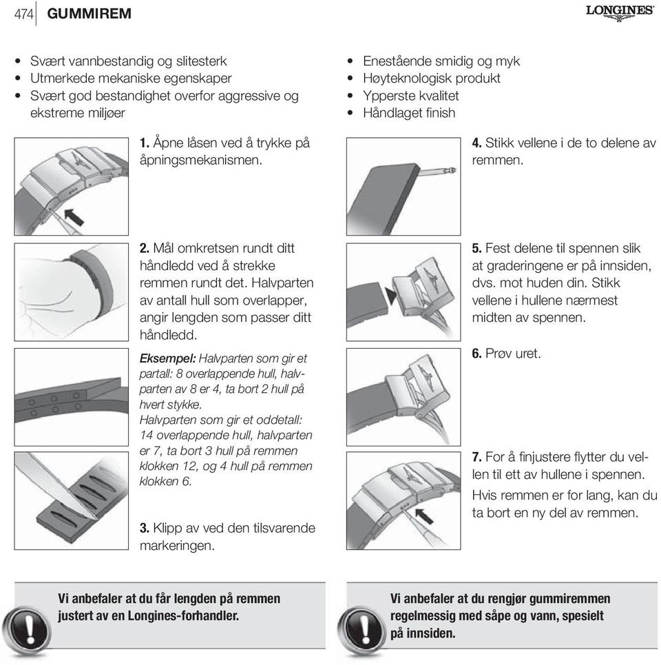 Halvparten som gir et oddetall: 14 overlappende hull, halvparten er 7, ta bort 3 hull på remmen klokken 12, og 4 hull på remmen klokken 6. 3. Klipp av ved den tilsvarende markeringen. 5.