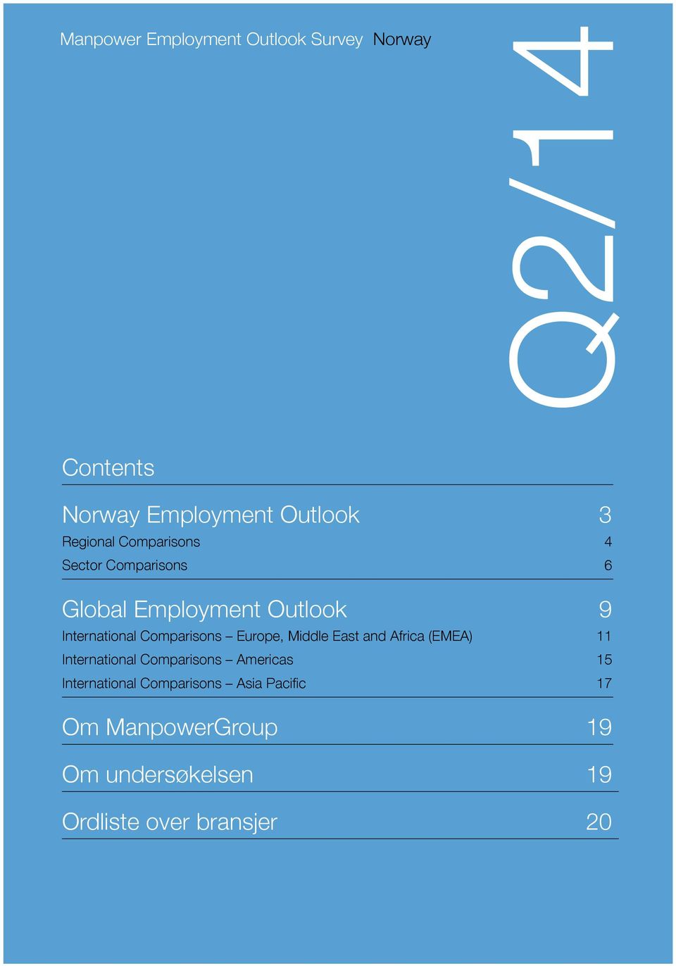 Comparisons Europe, Middle East and Africa (EMEA) 11 International Comparisons Americas 15