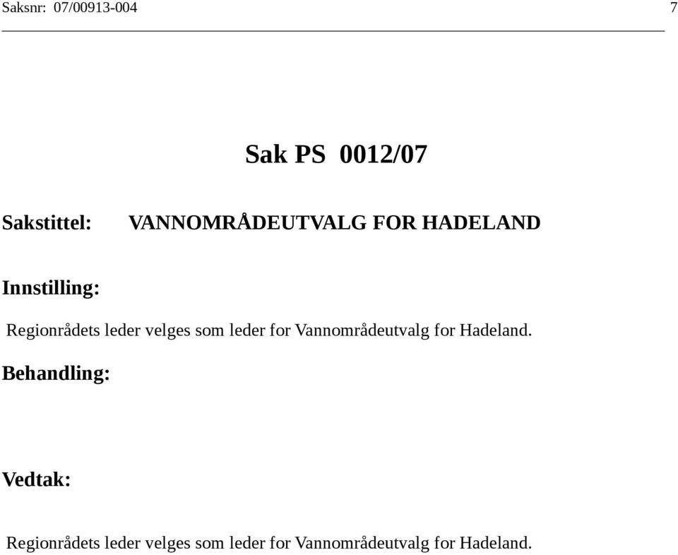 velges som leder for Vannområdeutvalg for Hadeland.