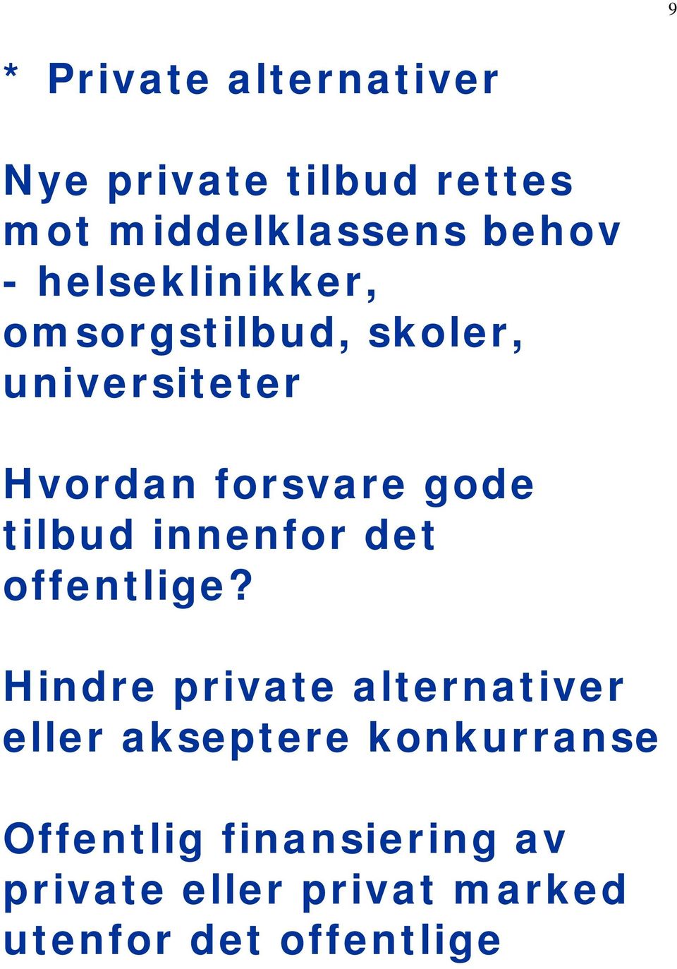 tilbud innenfor det offentlige?