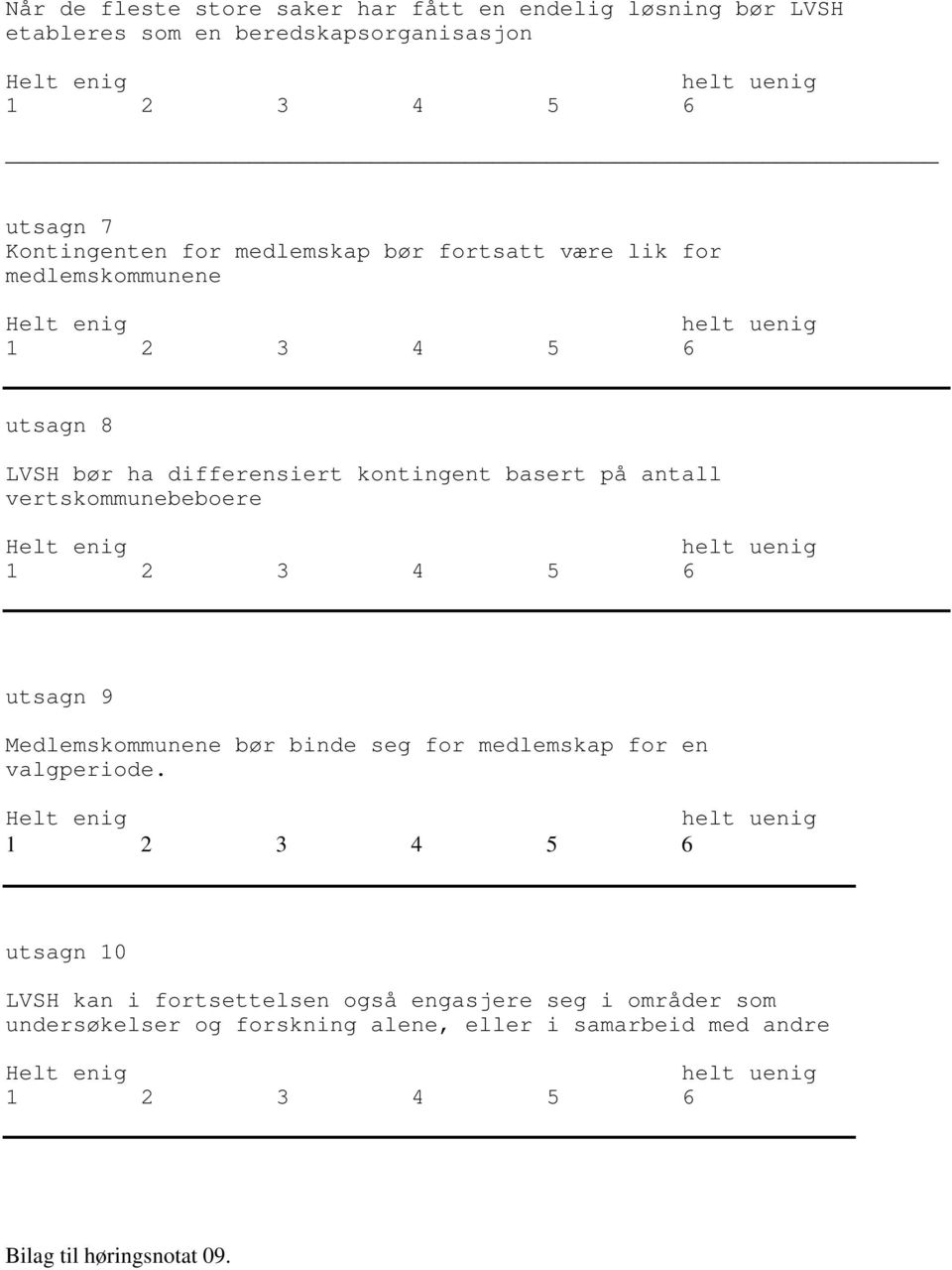 vertskommunebeboere utsagn 9 Medlemskommunene bør binde seg for medlemskap for en valgperiode.