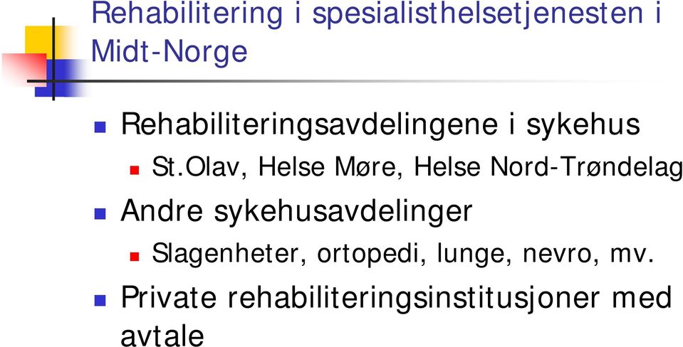 Olav, Helse Møre, Helse Nord-Trøndelag Andre