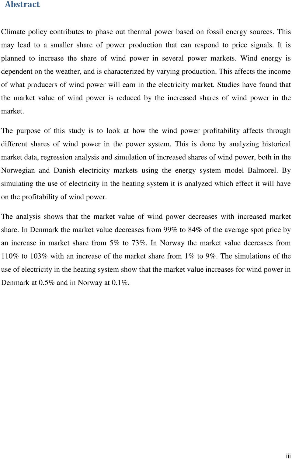This affects the income of what producers of wind power will earn in the electricity market.