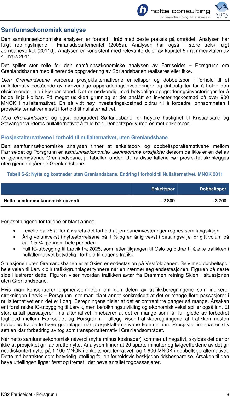 Det spiller stor rolle for den samfunnsøkonomiske analysen av Farriseidet Porsgrunn om Grenlandsbanen med tilhørende oppgradering av Sørlandsbanen realiseres eller ikke.