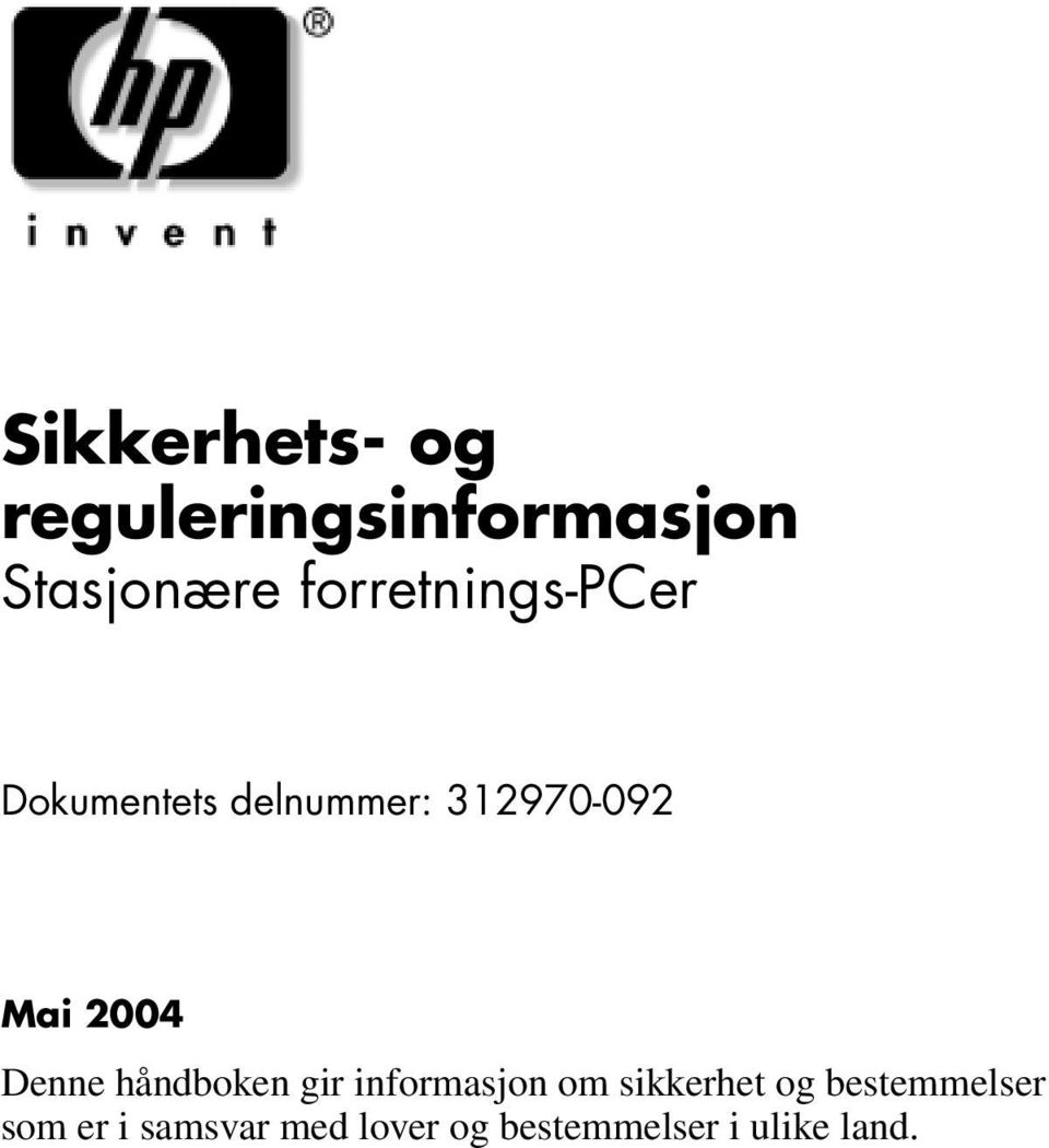 2004 Denne håndboken gir informasjon om sikkerhet og