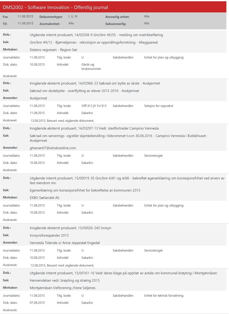 2015, Besvart med utgående dokument, Inngående eksternt produsert, 14/03297-13 Vedr. stedfortreder Campino Vennesla Søknad om serverings- og/eller skjenkebevilling i tidsrommet t.o.m 30.06.