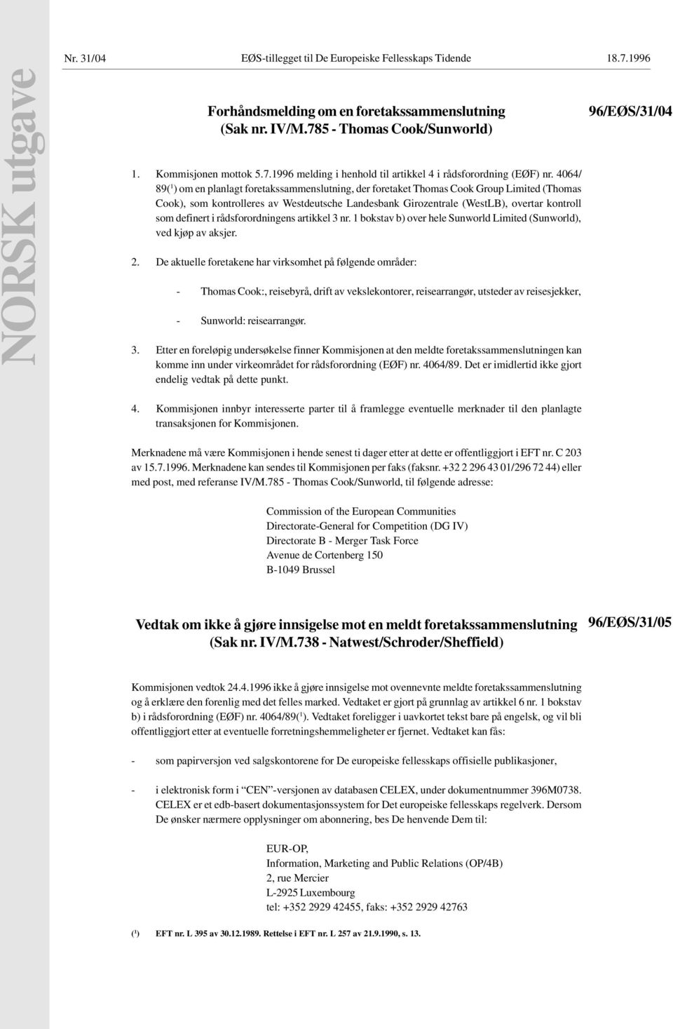 definert i rådsforordningens artikkel 3 nr. 1 bokstav b) over hele Sunworld Limited (Sunworld), ved kjøp av aksjer.