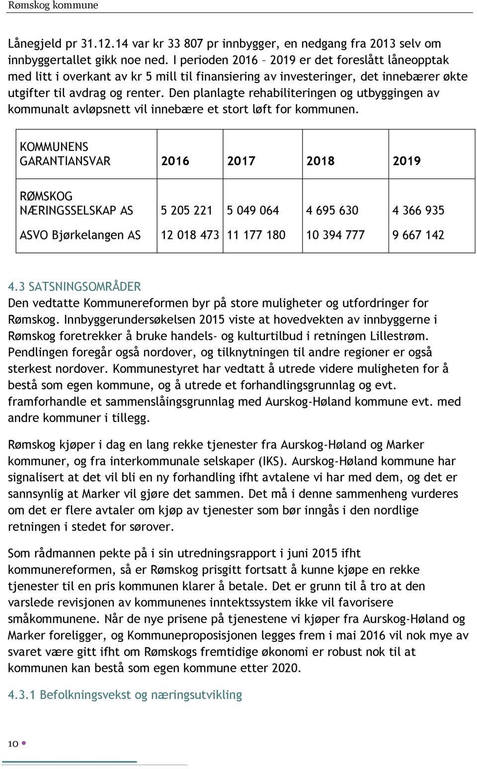 Den planlagte rehabiliteringen og utbyggingen av kommunalt avløpsnett vil innebære et stort løft for kommunen.