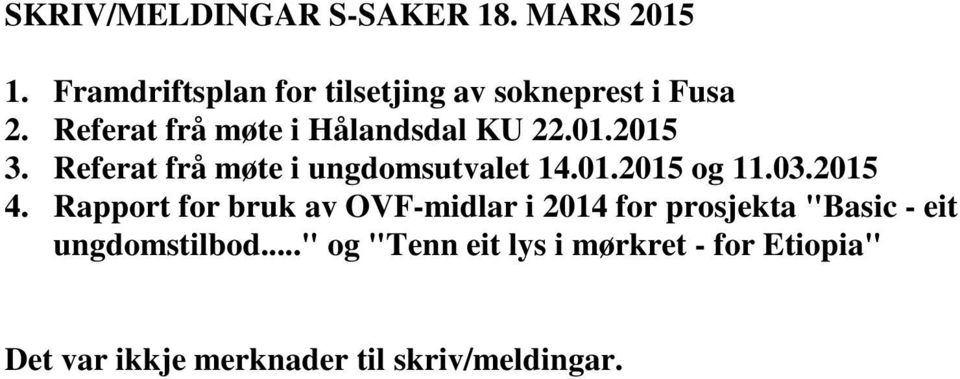 03.2015 4. Rapport for bruk av OVF-midlar i 2014 for prosjekta "Basic - eit ungdomstilbod.