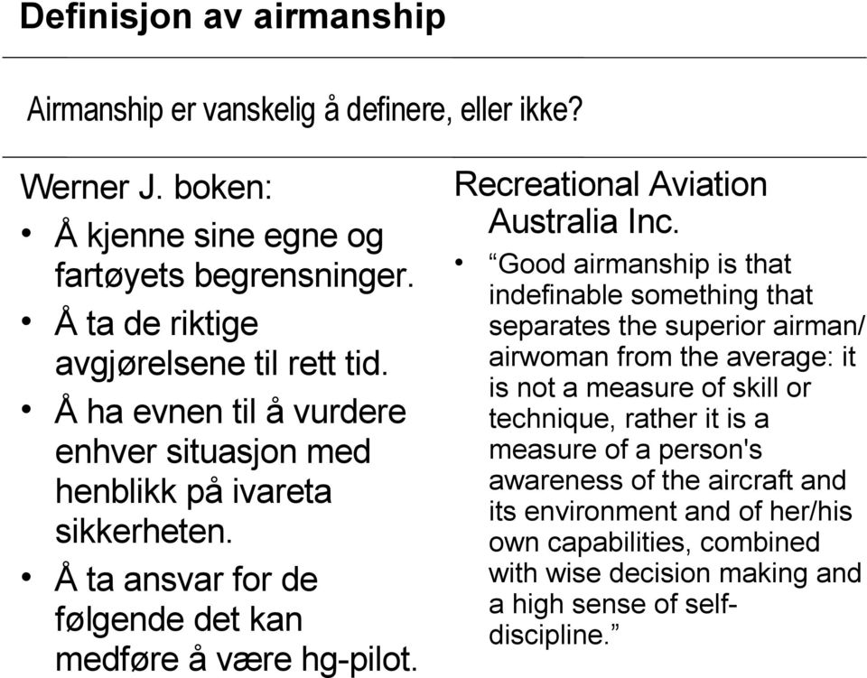 Å ta ansvar for de følgende det kan medføre å være hg-pilot. Recreational Aviation Australia Inc.
