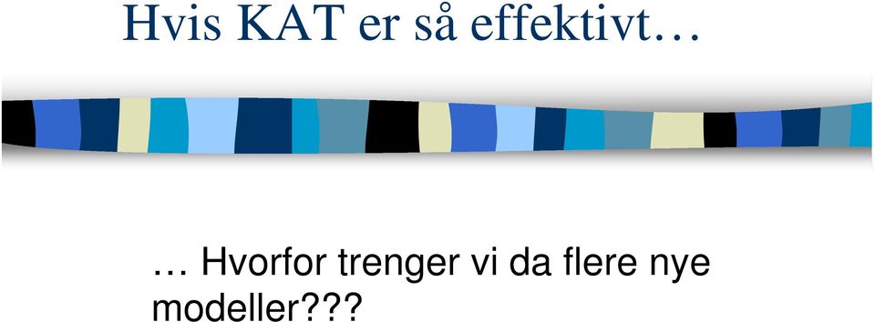 Hvorfor trenger