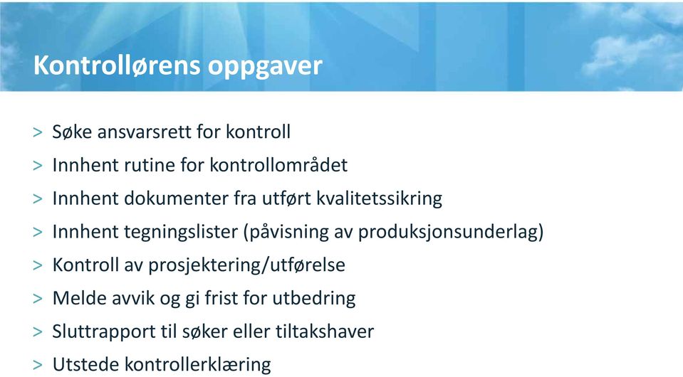 tegningslister (påvisning av produksjonsunderlag) > Kontroll av prosjektering/utførelse