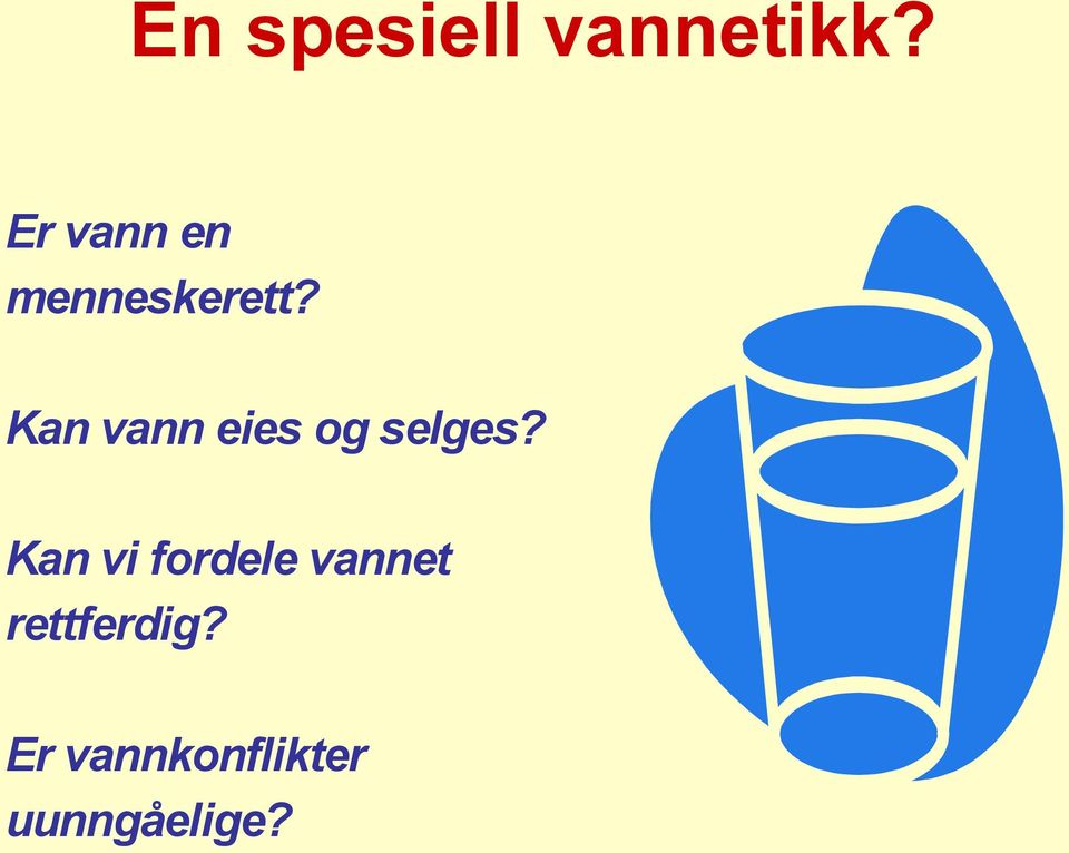 Kan vann eies og selges?