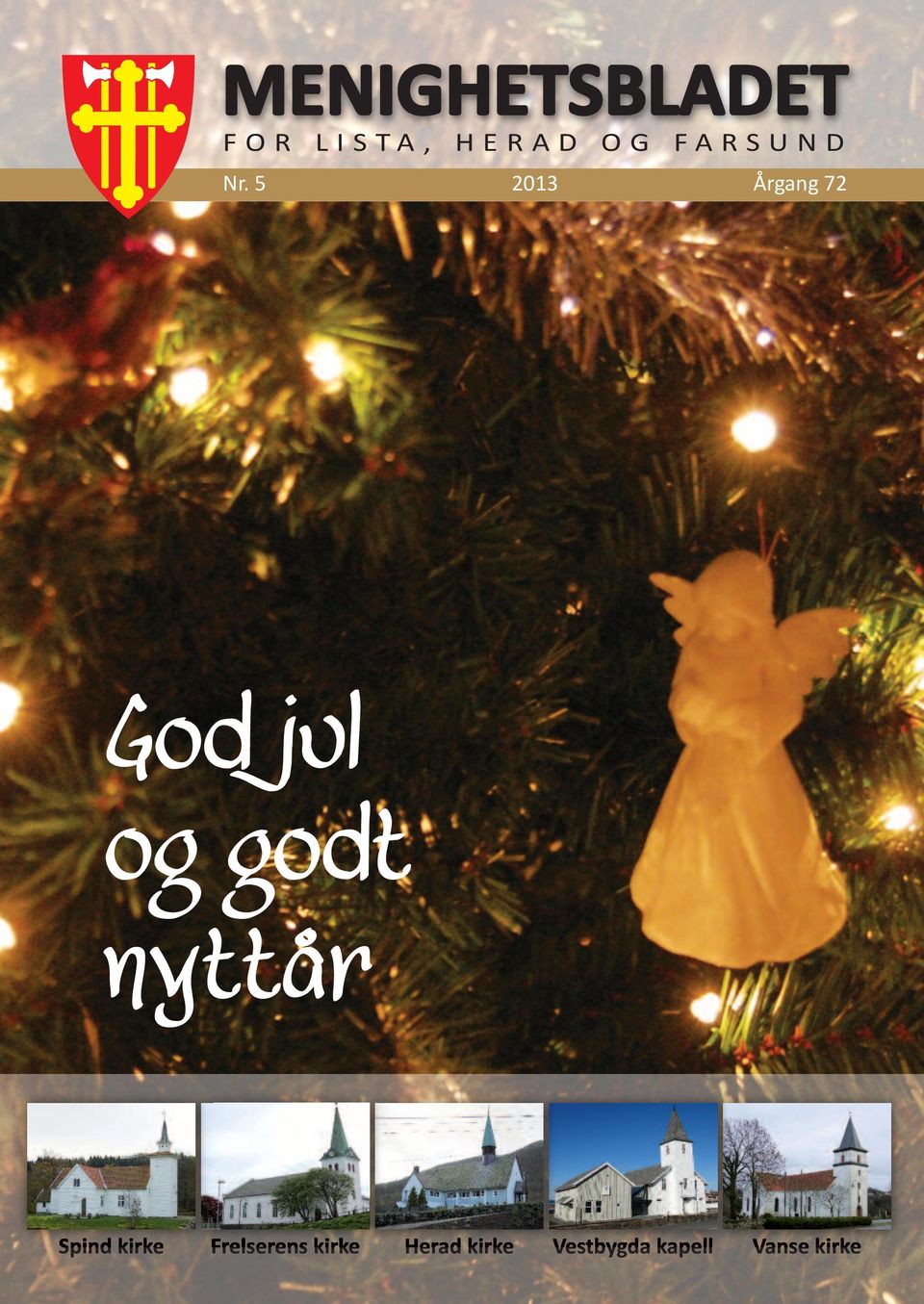 5 2013 Årgang 72 God jul og godt nyttår