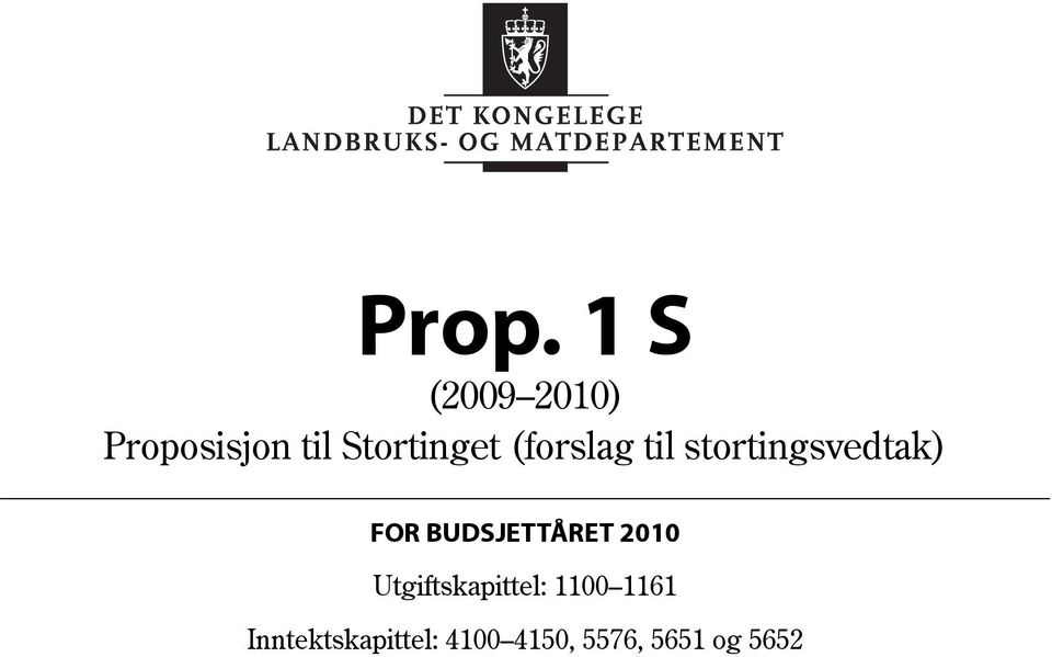 FOR BUDSJETTÅRET 2010 Utgiftskapittel: 1100