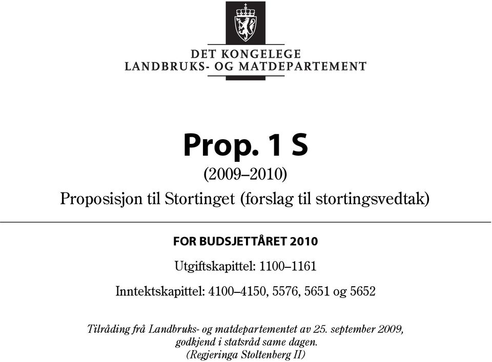 Inntektskapittel: 4100 4150, 5576, 5651 og 5652 Tilråding frå av 25.