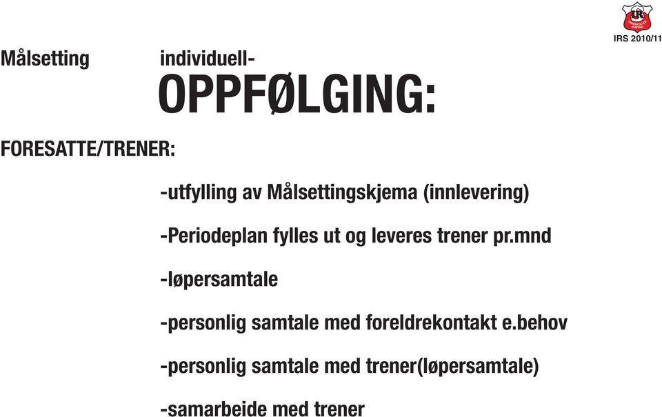 trener pr.mnd -løpersamtale -personlig samtale med foreldrekontakt e.