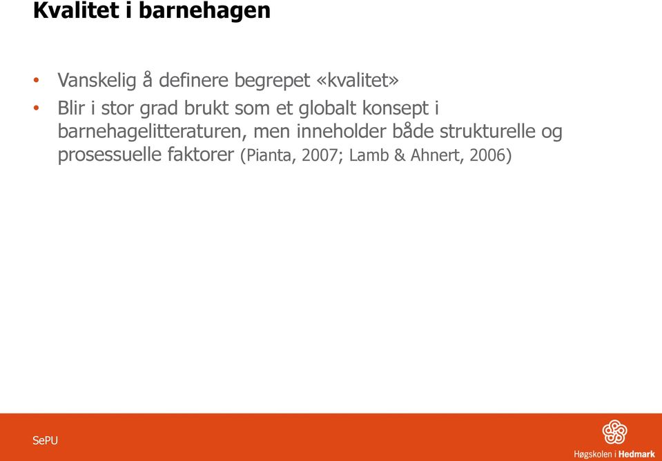 i barnehagelitteraturen, men inneholder både