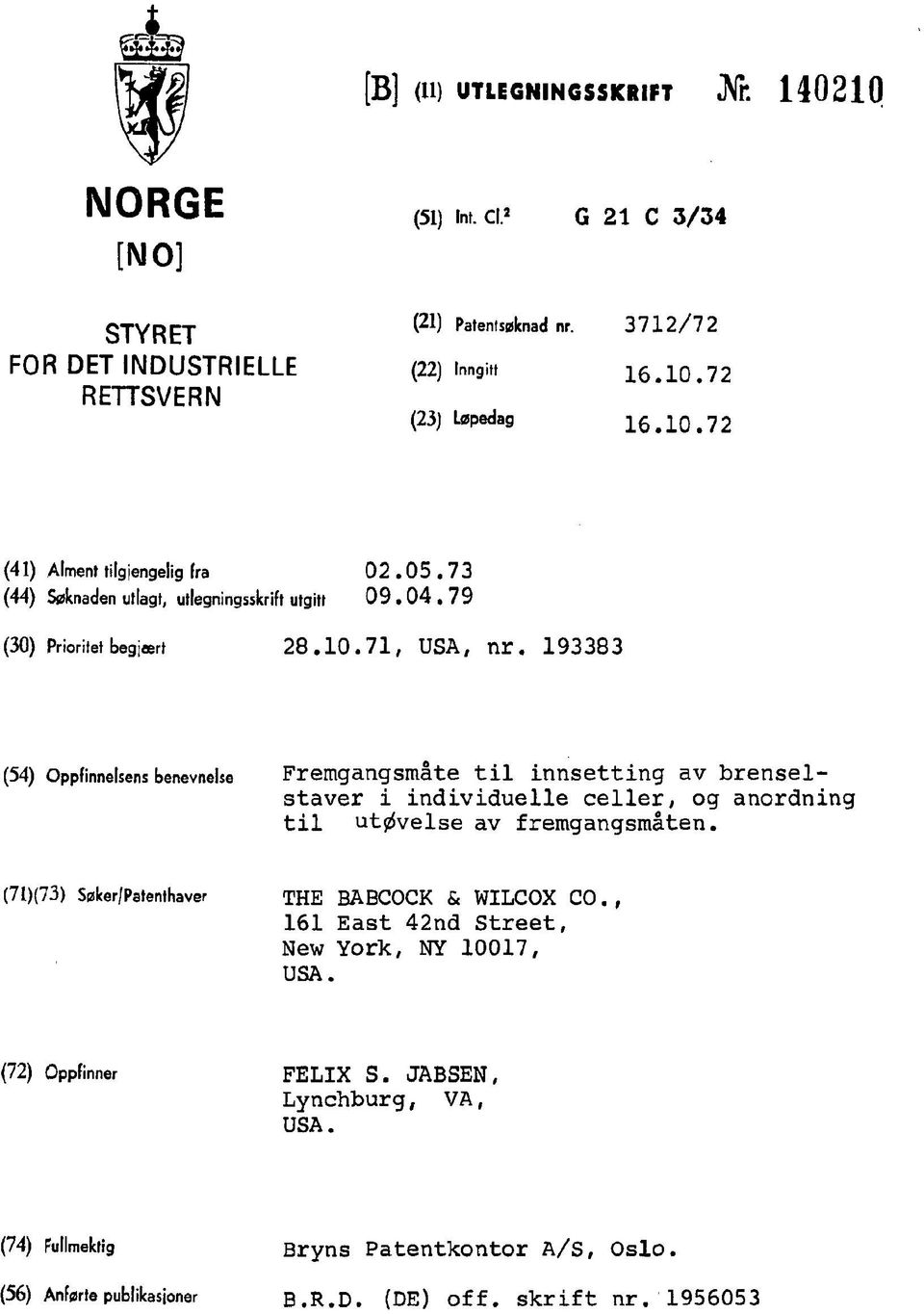 193383 (54) Oppfinnelsens benevnelse Fremgangsmåte til innsetting av brenselstaver i individuelle celler, og anordning til utøvelse av fremgangsmåten.